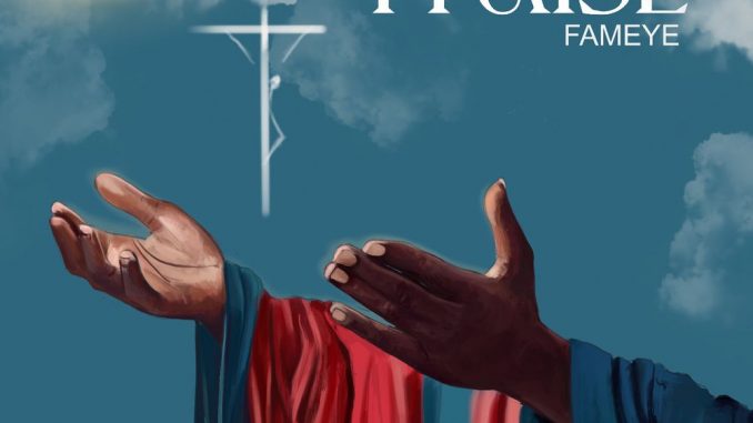 Fameye-–-Praise