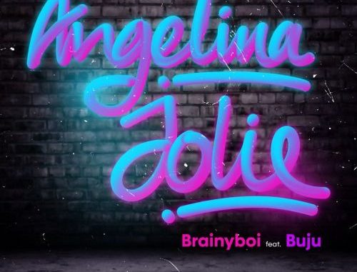 Brainyboi-ft-Buju-Angelina-Jolie