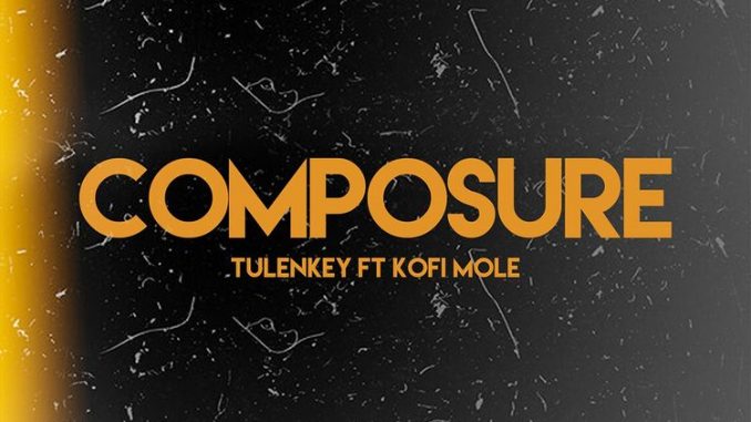 Tulenkey-Composure-Remix-Ft-Kofi-Mole-1.jpg