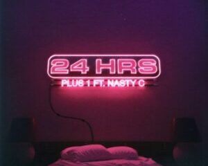 24hrs-Plus-1-ft-Nasty-C-1.jpg