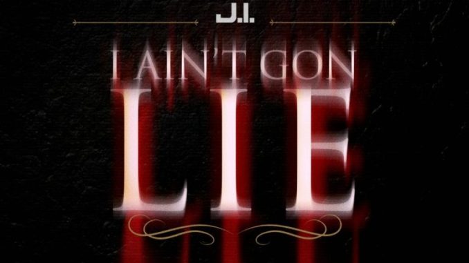 J-I-I-Ain-t-Gon-Lie-1.jpeg