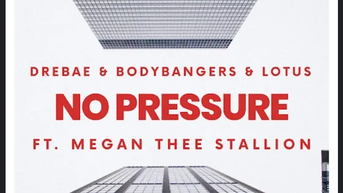 Drebae-Bodybangers-Lotus-No-Pressure-Ft-Megan-Thee-Stallion-1.png